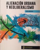 ALIENACIÓN URBANA Y NEOLIBERALISMO