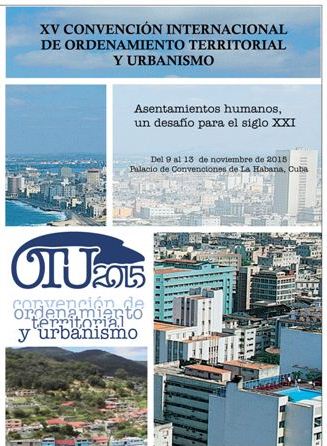 XV Convención de Ordenamiento Territorial y Urbanismo OTU 2015 XV Convención de Ordenamiento Territorial y Urbanismo OTU 2015