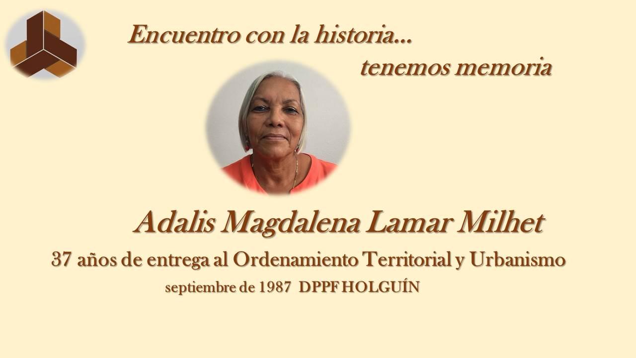 Semblanza de Adalis Magdalena Lamar Milhet, DPOTU Holguín