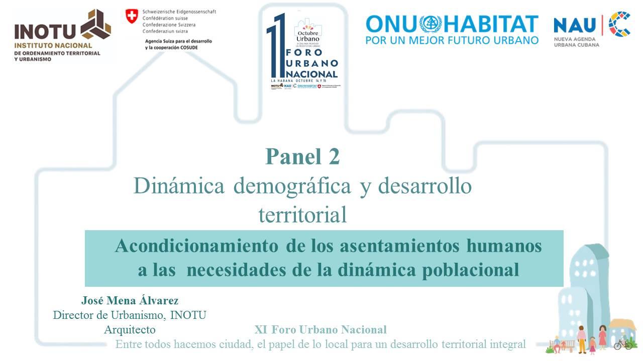 Panel 2: Dinámica demográfica y desarrollo territorial: Acondicionamiento de los asentamientos humanos a las necesidades de la dinámica poblacional.