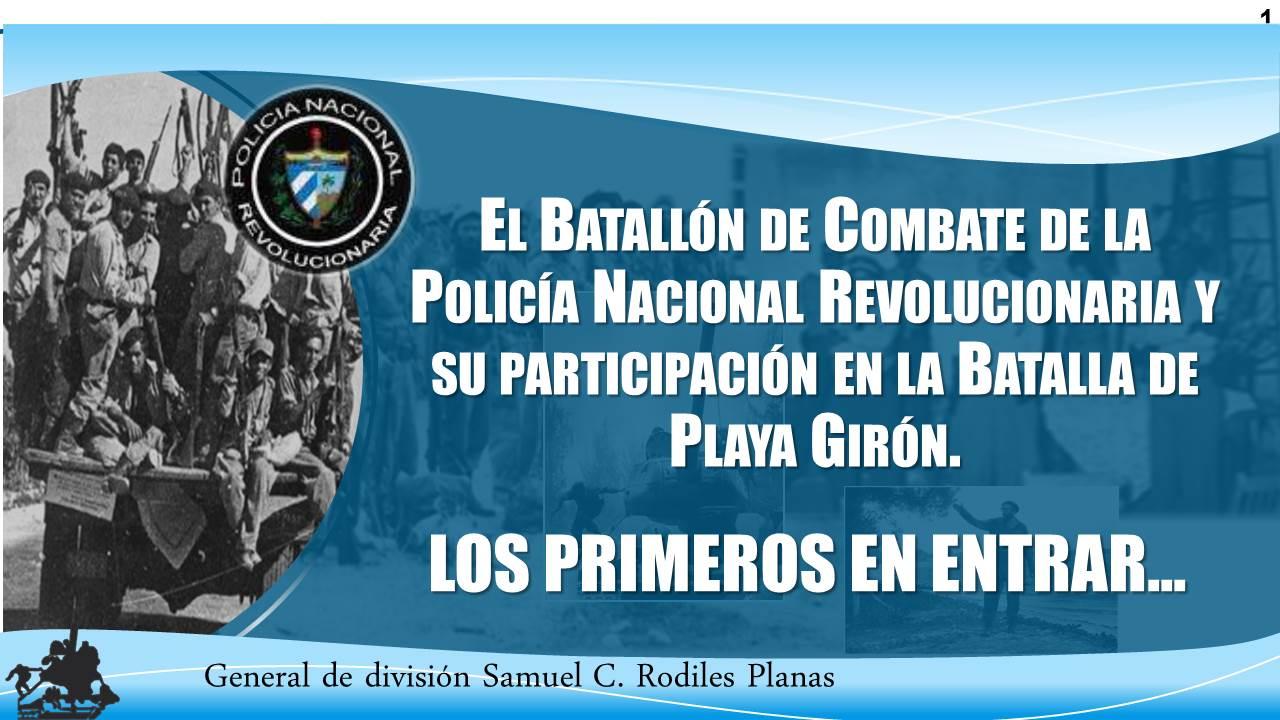 El Batallón de combate de la Policía Nacional Revolucionaria y su participación en La Batalla de Playa Girón