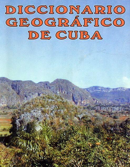 Diccionario Geográfico de Cuba 