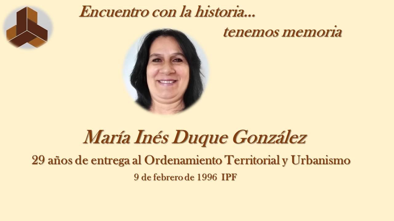 Semblanza de María Inés Duque González, INOTU
