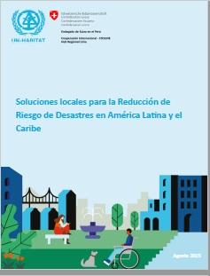 Soluciones locales para la Reducción de Riesgo de Desastres en América Latina y el  Caribe